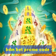 bdm bet promo code